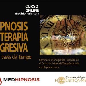 Hipnosis y terapia regresiva: Tú a través del tiempo