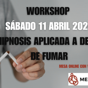 Workshop Sábado 11 de Abril 2026 Hipnosis aplicada a dejar de fumar